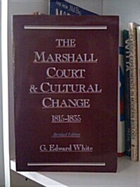 The Marshall Court and Cultural Change, 1815-1835 (Paperback)