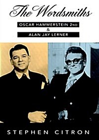 The Wordsmiths: Oscar Hammerstein 2nd and Alan Jay Lerner (The Great Songwriters Series) (Hardcover, First Edition)