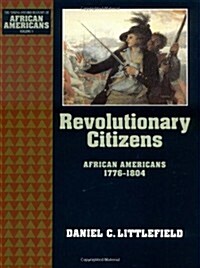 Revolutionary Citizens: African Americans 1776-1804 (Hardcover)