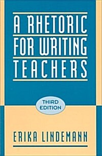 A Rhetoric for Writing Teachers (Paperback, 3rd)