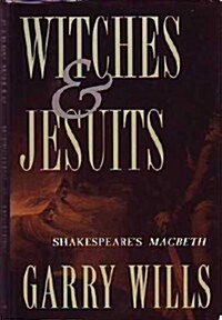 Witches and Jesuits: Shakespeares Macbeth (Hardcover, 1ST)