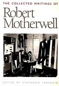 The Collected Writings of Robert Motherwell (Paperback)