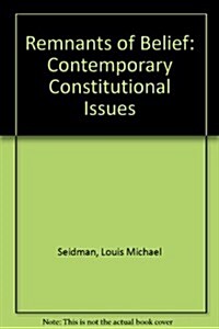 Remnants of Belief: Contemporary Constitutional Issues (Hardcover)