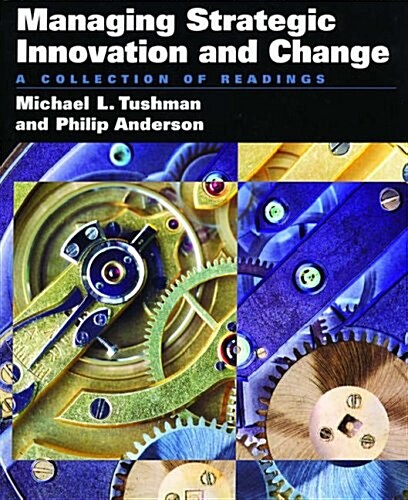 Managing Strategic Innovation and Change: A Collection of Readings (Paperback)