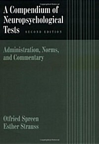 A Compendium of Neuropsychological Tests: Administration, Norms, and Commentary (Hardcover, 2nd)