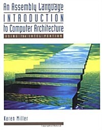 An Assembly Language Introduction to Computer Architecture: Using the Intel Pentium (Hardcover)