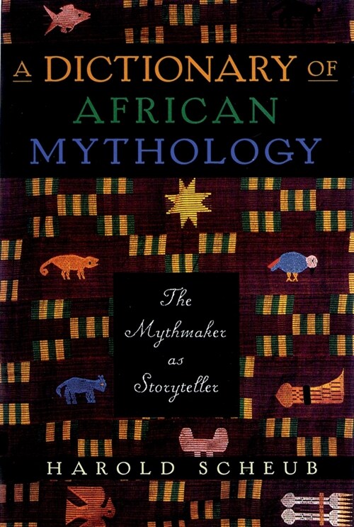 A Dictionary of African Mythology: The Mythmaker as Storyteller (Paperback)