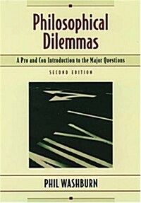 Philosophical Dilemmas: A Pro and Con Introduction to the Major Questions (Paperback, 2nd)