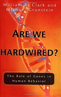 Are We Hardwired?: The Role of Genes in Human Behavior (Hardcover)