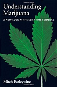 Understanding Marijuana: A New Look at the Scientific Evidence (Hardcover, 1st)