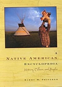 A Native American Encyclopedia: History, Culture, and Peoples (Hardcover)