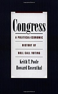Congress: A Political-Economic History of Roll Call Voting (Paperback, Revised)