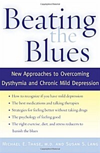 [중고] Beating the Blues: New Approaches to Overcoming Dysthymia and Chronic Mild Depression (Hardcover, 1st)