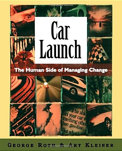 Car Launch: The Human Side of Managing Change (Paperback)