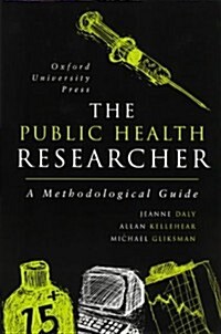 The Public Health Researcher: A Methodological Guide (Paperback, 1st)