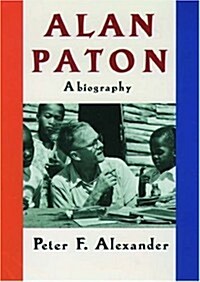 Alan Paton: A Biography (Hardcover, First Edition)