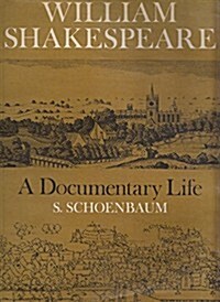 William Shakespeare: A Documentary Life (Hardcover, First Edition)