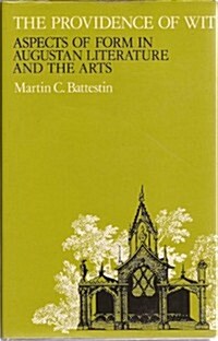 The Providence of Wit: Aspects of Form in Augustan Literature and the Arts (Hardcover)
