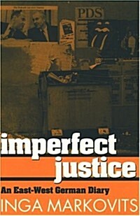 Imperfect Justice: An East-West German Diary (Paperback, 0)