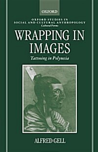 Wrapping in Images : Tattooing in Polynesia (Paperback)