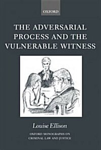 The Adversarial Process and the Vulnerable Witness (Hardcover)