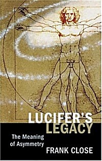 Lucifers Legacy: The Meaning of Asymmetry (Hardcover)