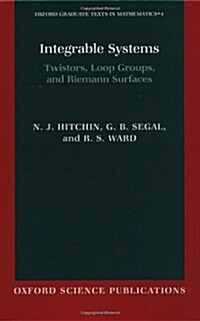 Integrable Systems : Twistors, Loop Groups, and Riemann Surfaces (Hardcover)