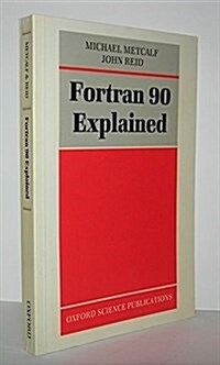 Fortran 90 Explained (Oxford science publications) (Paperback)