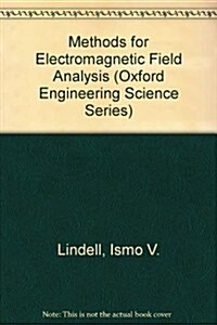 Methods for Electromagnetic Field Analysis (Oxford Engineering Science Series) (Hardcover, First Edition)