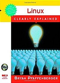 Linux Clearly Explained (Paperback, Book & CD-ROM 1st)