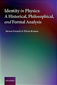 Identity in Physics : A Historical, Philosophical, and Formal Analysis (Paperback)