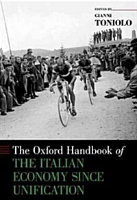 The Oxford Handbook of the Italian Economy Since Unification (Hardcover)