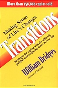 Transitions: Making Sense Of Lifes Changes (Paperback, 2nd)