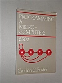 Programming a Microcomputer: 6502 (Series in Joy of Computing) (Paperback, Second Printing)