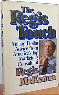The Regis Touch: Million-Dollar Advice from Americas Top Marketing Consultant (Hardcover, First Edition)