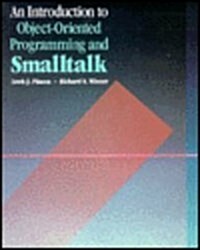 An Introduction to Object-Oriented Programming and Smalltalk (Paperback)