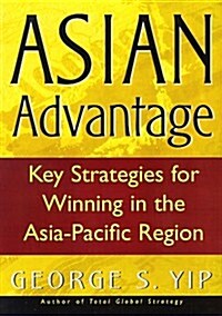 [중고] Asian Advantage: Key Strategies For Winning In The Asia-pacific Region (Hardcover)