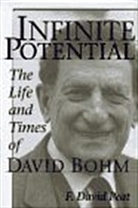 Infinite Potential: The Life and Times of David Bohm (Helix Books) (Hardcover, 2nd edition)