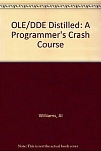 Ole 2.0 and Dde Distilled: A Programmers Crash Course (Paperback, Pap/Dskt)