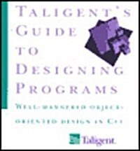 Taligents Guide to Designing Programs: Well-Mannered Object-Oriented Design in C++ (Paperback)