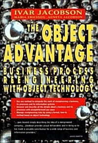 The Object Advantage: Business Process Reengineering With Object Technology (ACM Press) (Hardcover)