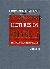 The Feynman Lectures on Physics: Commemorative Issue, Volume 3: Quantum Mechanics (Hardcover, Commemorative ed)