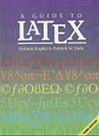 Guide to LATEX, A: Document Preparation for Beginners and Advanced Users (Paperback, 1st)