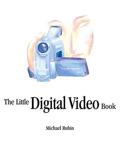 The Little Digital Video Book (Paperback)