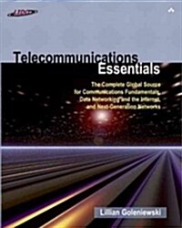 Telecommunications Essentials : The Complete Global Source for Communications Fundamentals, Data Networking and the Internet, and Next-generat (Paperback)