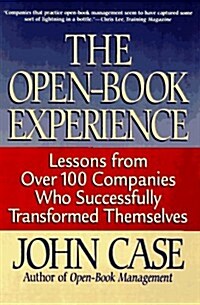 The Open-book Experience: Lessons From Over 100 Companies That Have Transformed Themselves (Hardcover, First Edition)