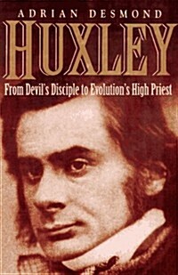 Huxley: From Devils Disciple To Evolutions High Priest (Helix Books) (Hardcover, First Edition)