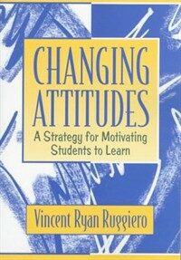 Changing attitudes : a strategy for motivating students to learn