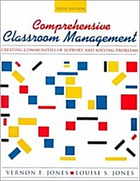 Comprehensive Classroom Management: Creating Communities of Support and Solving Problems (6th Edition) (Paperback, 6th)