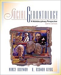 Social Gerontology: A Multidisciplinary Perspective (6th Edition) (Hardcover, 6th)
